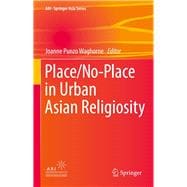 Place/No-place in Urban Asian Religiosity