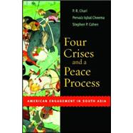 Four Crises and a Peace Process American Engagement in South Asia