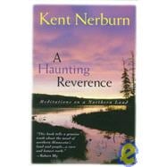 A Haunting Reverence: Meditations on a Northern Land,9780816633845