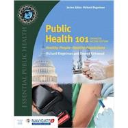 Public Health 101: Healthy People Healthy Populations (Includes One Health Chapter) (Essential Public Health)