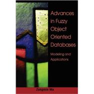 Advances In Fuzzy Object-oriented Databases: Modeling And Applications