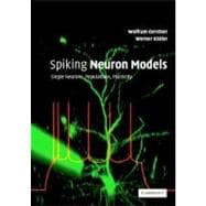 Spiking Neuron Models: Single Neurons, Populations, Plasticity,9780521813846
