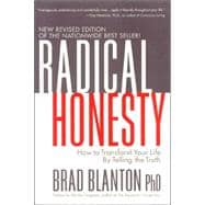Radical Honesty How to Transform Your Life by Telling the Truth