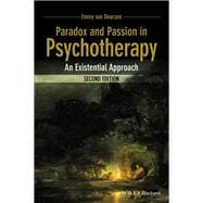 Paradox and Passion in Psychotherapy An Existential Approach