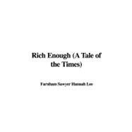 Rich Enough: A Tale of the Times