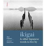 Ikigai & Other Japanese Words to Live by