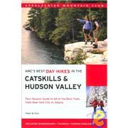 AMC's Best Day Hikes in the Catskills and Hudson Valley : Four-Season Guide to 60 of the Best Trails from New York City to Albany