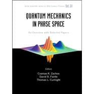 Quantum Mechanics in Phase Space : An Overview with Selected Papers