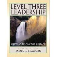 Level Three Leadership : Getting below the Surface