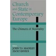 Church and State in Contemporary Europe : The Chimera of Neutrality