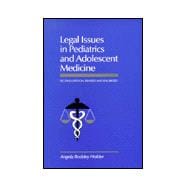 Legal Issues in Pediatrics and Adolescent Medicine, Second Edition, Revised and