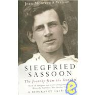 Siegfried Sassoon: The Making of a War Poet, A biography (1886-1918)