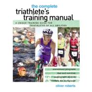 The Complete Triathlete's Training Manual