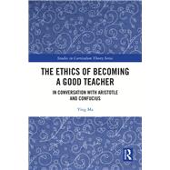 The Ethics of Becoming a Good Teacher