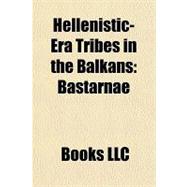 Hellenistic-Era Tribes in the Balkans : Bastarnae