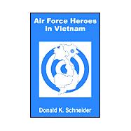 Air Force Heroes in Vietnam