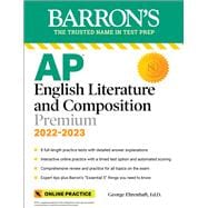 AP English Literature and Composition Premium, 2022-2023: 8 Practice Tests + Comprehensive Review + Online Practice,9781506263847