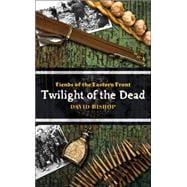 Fiends on the Eastern Front #3: Twilight of the Dead