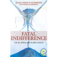 Fatal Indifference The G8, Africa and Global Health