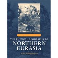 The Physical Geography of Northern Eurasia
