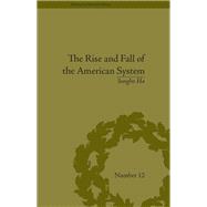 The Rise and Fall of the American System: Nationalism and the Development of the American Economy, 1790-1837