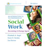 Empowerment Series: An Introduction to the Profession of Social Work, 5th Edition