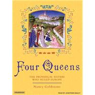 Four Queens: The Provencal Sisters Who Ruled Europe