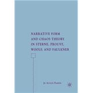 Narrative Form and Chaos Theory in Sterne, Proust, Woolf, and Faulkner