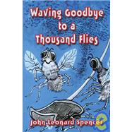 Waving Goodbye To A Thousand Flies