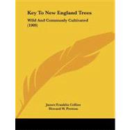 Key to New England Trees : Wild and Commonly Cultivated (1909)