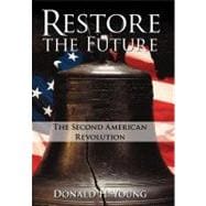 Restore the Future: The Second American Revolution