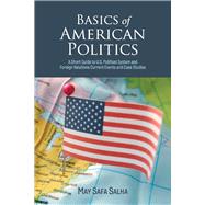 Basics of American Politics A Short Guide to U.S. Political System and Foreign Relations Current Events