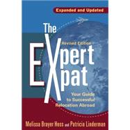 The Expert Expat Your Guide to Successful Relocation Abroad