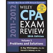 Wiley CPA Examination Review, 38th Edition 2011-2012, Volume 2, Problems and Solutions, 38th Edition 2011-2012