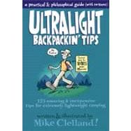 Ultralight Backpackin' Tips 153 Amazing & Inexpensive Tips For Extremely Lightweight Camping