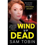 Wind Up Dead the next gripping instalment in the action-packed gangland thriller series