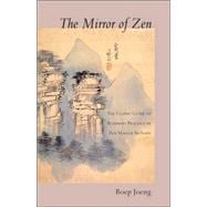 The Mirror of Zen The Classic Guide to Buddhist Practice by Zen Master So Sahn