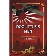 Doolittle's Men A Novel of the Air Raid on Tokyo