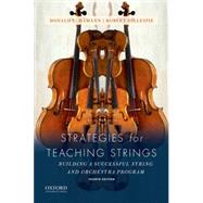 Strategies for Teaching Strings Building A Successful String and Orchestra Program