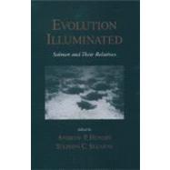 Evolution Illuminated Salmon and Their Relatives