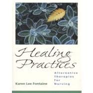 Healing Practices : Alternative Therapies for Nursing