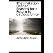 The Invitation Heeded: Reasons for a Return to Catholic Unity