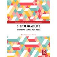 Digital Gambling: Theorizing Gamble-Play Media