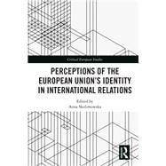 Perceptions of the European UnionÆs Identity in International Relations