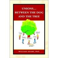 Unions… Between the Dog And the Tree