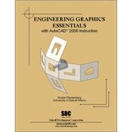 Engineering Graphics Essentials: With Autocad 2008 Instruction