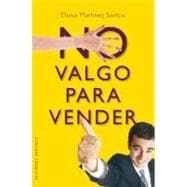 No valgo para vender/ The Art Of Selling And Its Secrets