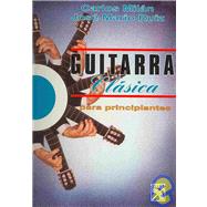 Guitarra Clasica Para Principiantes/ Classic Guitar for Begginers