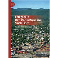 Refugees in New Destinations and Small Cities