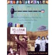 Bellevue Timeline : The Story of Washington's Leading-Edge City from Homesteads to High Rises, 1863-2003